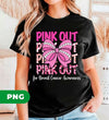 Pink Out For Breast Cancer Awareness, Tackle Cancer, Breast Cancer, Digital Files, Png Sublimation