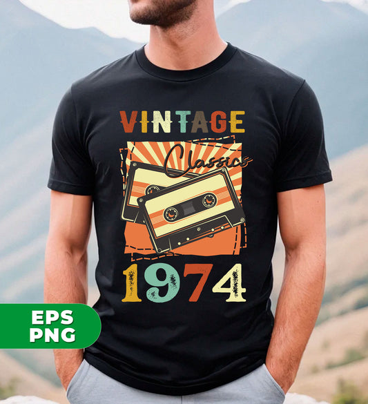 Vintage 1974, Birthday 1974 Retro, Classic 1974, Cassette 1974, Digital Files, Png Sublimation