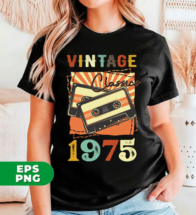 Vintage 1975, Birthday 1975 Retro, Classic 1975, Cassette 1975, Digital Files, Png Sublimation