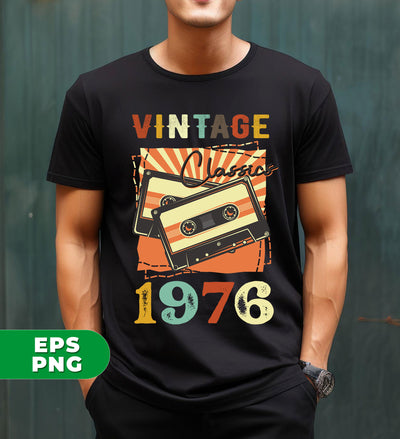 Vintage 1976, Birthday 1976 Retro, Classic 1976, Cassette 1976, Digital Files, Png Sublimation