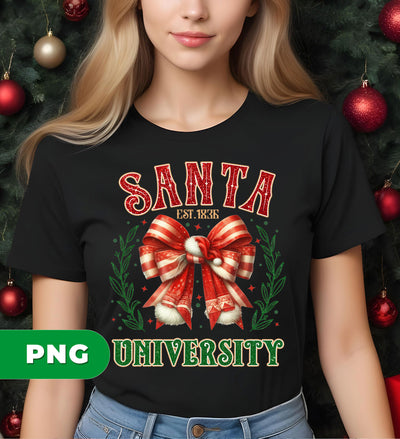 Santa University, Est 1836, Christmas Bow, Merry Christmas, Digital Files, Png Sublimation