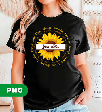 You Are, Sunflower Inspiration, Bible Verse, Christian Quote, Digital Files, Png Sublimation