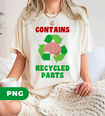 Contains Brain Recycled Parts, Brain Transplant, Transplant, Digital Files, Png Sublimation