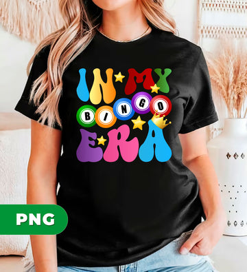 In My Bingo Era, Love Bingo, Bingo Queen, Bingo Lover, Digital Files, Png Sublimation