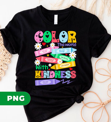 Color The World With Kindness, You Are Loved, You Are Enough, Believe In Yourself, Be Strong, You Matter, You Are Smart, Digital Files, Png Sublimation