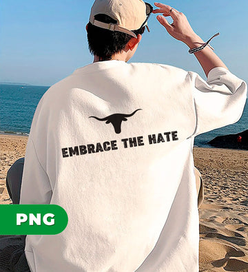 Embrace The Hate Texas Longhorn Skull Western Grunge Design, Country Rodeo Tough Style For Cowboys & Rebels, PNG For Shirts, PNG Sublimation