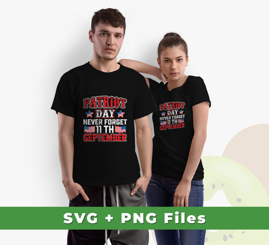 Patriot Day, Never Forget 11th September, America Flag, Svg Files, Png Sublimation