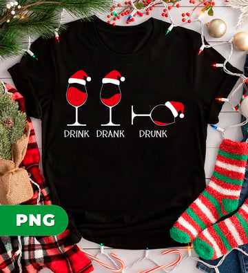 Drink Drank Drunk Christmas PNG, Funny Wine Glass Santa Hat Sublimation, Xmas Party Clipart, Drunk Santa Shirt, Holiday Humor Design
