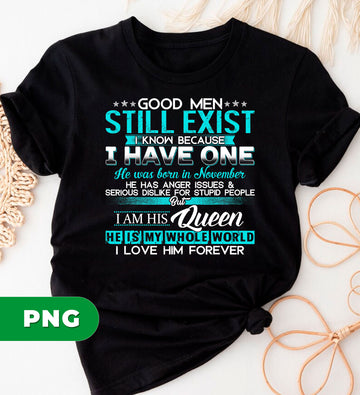 Good Men Still Exist, I Know Because I Have One In November, Png For Shirts, Png Sublimation