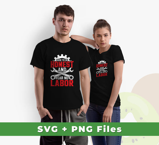 Dare To Be Honest And Fear No Labor, Mechanic Retro, Svg Files, Png Sublimation