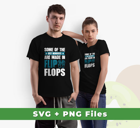 Some Of The Best Memories Are Made In Flip Flops, Flip Flops Retro, Svg Files, Png Sublimation