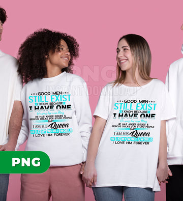 Good Men Still Exist I Know Because I Have One In May