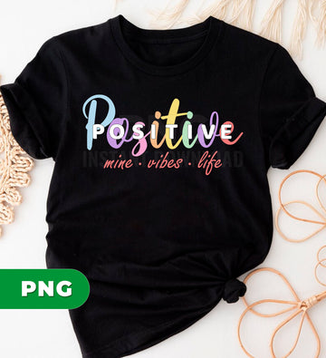 Positive Mine Vibes Life Colorful Inspirational Quote Typography Handwritten Pastel Colors Png File