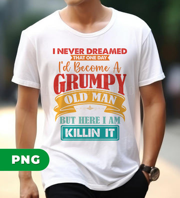 Grumpy Old Man Shirt Funny Grandpa Gift, Sarcastic Humor Design for Men
