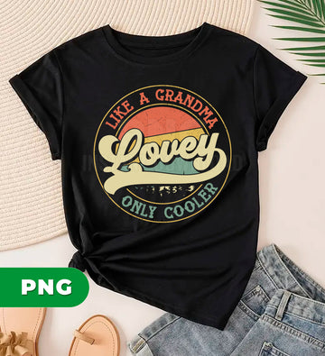 Cool Grandma Shirt Funny Retro Quote, Gift for Grandma, Lovey Grandma Humor Design