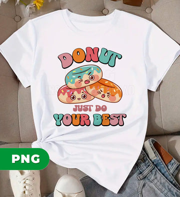 Donut Just Do Your Best PNG, Cute Donut Quote Design, Funny Food Pun Graphic