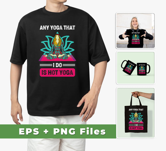 Enhance your yoga practice with this digital download of six yoga-themed files. Get Any Yoga That I Do Is Hot Yoga, Mandala Yoga, Yoga Girl, Svg Files, and Png Sublimation in one purchase. Make sure you have all the svg files and png sublimation you need for your yoga-inspired projects.