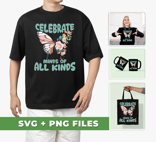 Celebrate Minds Of All Kinds, Butterfly With Half Of Flower, Svg Files, Png Sublimation