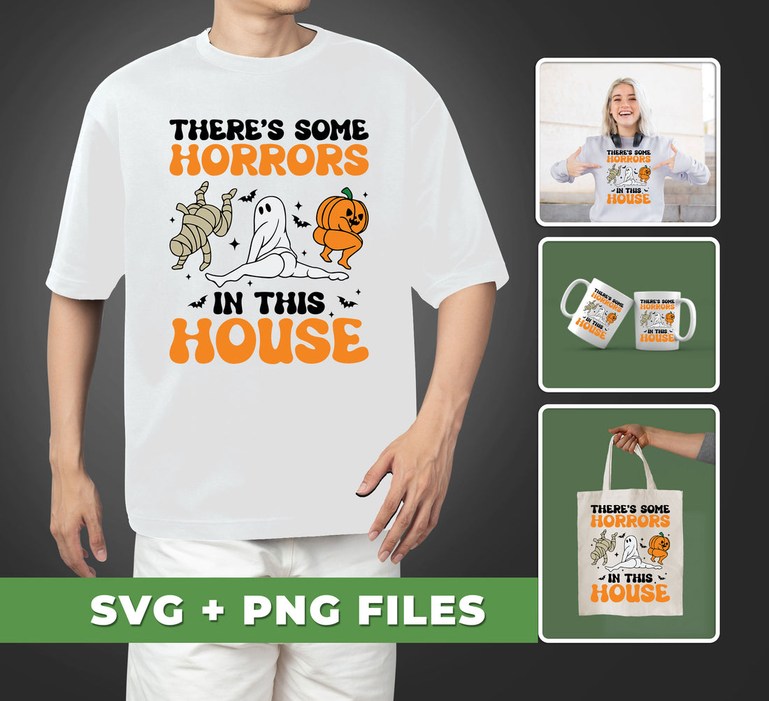 There's Some Horrors In This House, Happy Halloween, Digital Files, Png Sublimation