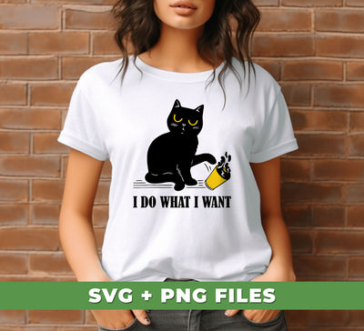 I Do What I Want, Black Cat, Push The Glass Over, Sassy Pussy, Digital Files, Png Sublimation