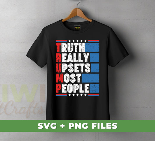 Truth Really Upsets Most People, American Tone, Retro Trump, Digital Files, Png Sublimation