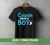 Cousin Says Boy, Love Baby Boy, My Cousin, Boy Cousin, Digital Files, Png Sublimation