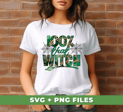 100 Percent That Witch, Spiderweb, Horror Witch Halloween, Digital Files, Png Sublimation