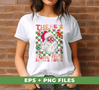 There's Some Ho's In This House, Cute Santa, Groovy Christmas, Digital Files, Png Sublimation