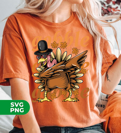 Gobble, Funny Turkey, Thanksgiving's Day, Fall Season, Digital Files, Png Sublimation