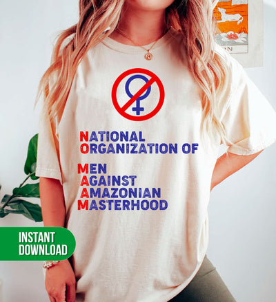 No Ma'Am, National Organization Of Men Against Amazonian Masterhood, Digital Files, Png Sublimation