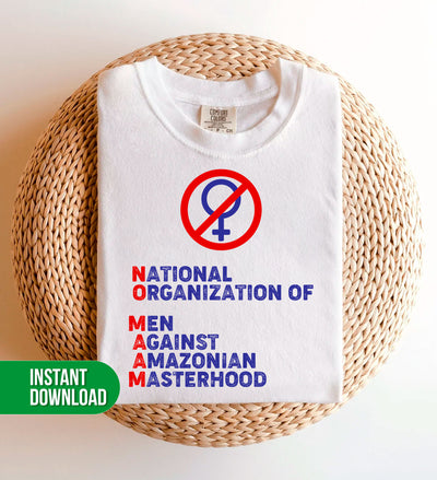 No Ma'Am, National Organization Of Men Against Amazonian Masterhood, Digital Files, Png Sublimation