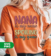 Nana Is My Name, Spoiling Is My Game, Love Grandma, Digital Files, Png Sublimation