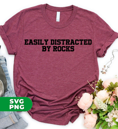 Easily Distracted By Rocks, Rock Climbing, Mountain Adventure, Digital Files, Png Sublimation