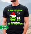 I Am Sorry, The Nice Nurse Is On Vacation, Grinch Nurse, Trendy Christmas, Digital Files, Png Sublimation