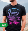 I Love It When We're Cruising Together, Love My Family, Cruis Team, Trendy Christmas, Digital Files, Png Sublimation