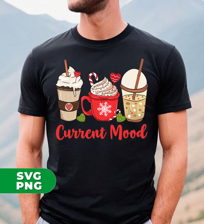 Current Mood, Christmas Coffee, Christmas Drink Cup, Trendy Christmas, Digital Files, Png Sublimation