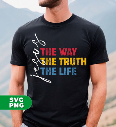 Jesus, The Way, The Truth, The Life, Retro Jesus, Christian, Digital Files, Png Sublimation