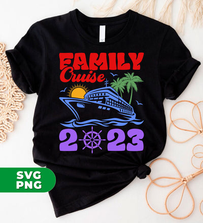 Family Cruise 2023, Cruise 2023, Shipping Cruise, Digital Files, Png Sublimation