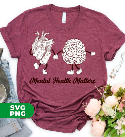 Mental Heath Matters, Heart And Brain Are Friends, Digital Files, Png Sublimation