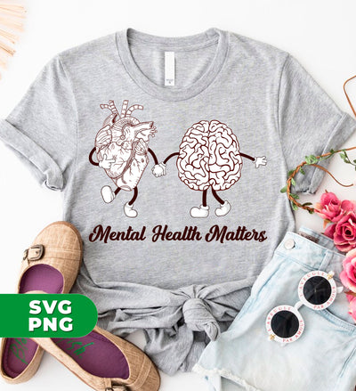 Mental Heath Matters, Heart And Brain Are Friends, Digital Files, Png Sublimation