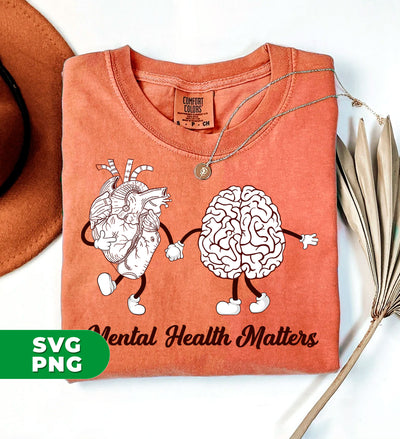 Mental Heath Matters, Heart And Brain Are Friends, Digital Files, Png Sublimation