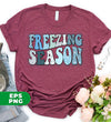 Freezing Season, Love Winter, Snow Season, Love Freezin' Season, Digital Files, Png Sublimation