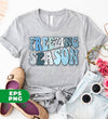 Freezing Season, Love Winter, Snow Season, Love Freezin' Season, Digital Files, Png Sublimation