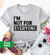 I Am Not For Everyone, Only For You, I Am Specially, Digital Files, Png Sublimation