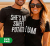 She's My Sweet Potato, I Yam, Love My Wife, Love My Partner, Digital Files, Png Sublimation