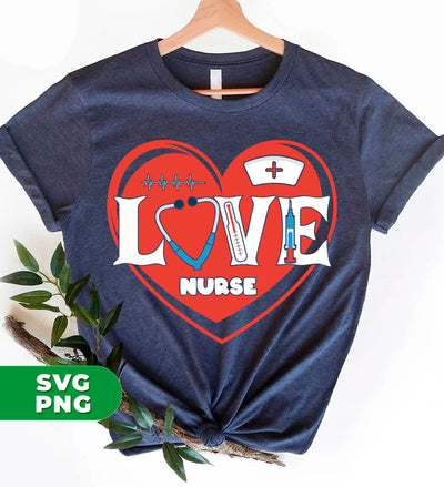 Love Nurse, Cute Nurse, Nurse Lover, Nurse Valentine, Digital Files, Png Sublimation