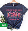 Let All That You Do Be Done In Love, I Corinthians 16:14, Digital Files, Png Sublimation