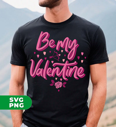 Be My Valentine, Love Valentine, Valentine Gift, Pink Heart, Digital Files, Png Sublimation