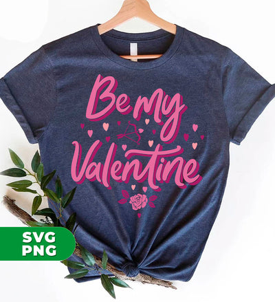 Be My Valentine, Love Valentine, Valentine Gift, Pink Heart, Digital Files, Png Sublimation