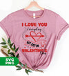 I Love You Everyday, Not Just On Valentine's Day, Love Valentine, Digital Files, Png Sublimation